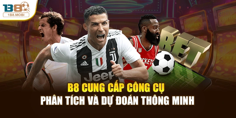 B8 cung cấp công cụ phân tích và dự đoán thông minh