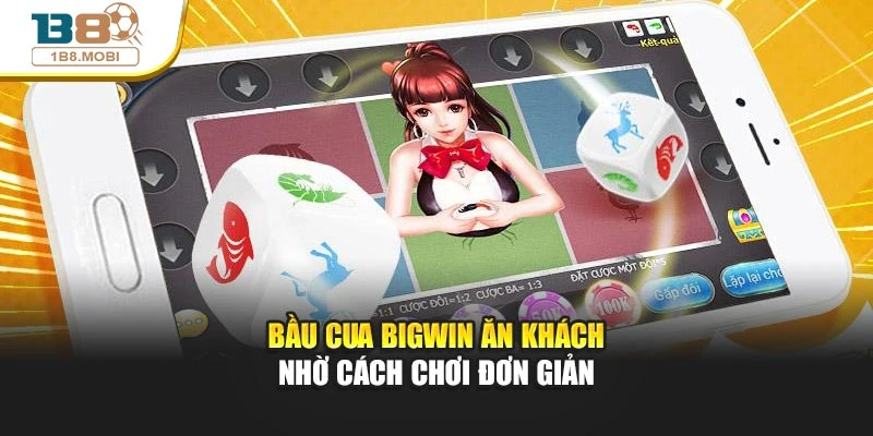 Bầu cua bigwin ăn khách nhờ cách chơi đơn giản