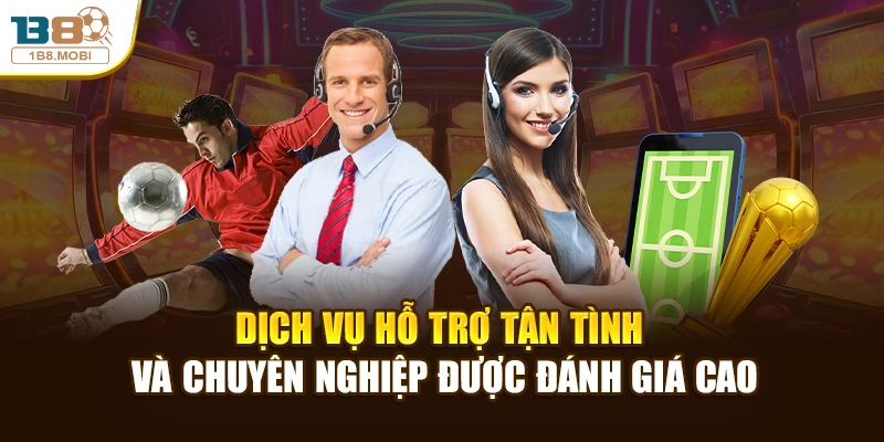 Dịch vụ hỗ trợ tận tình và chuyên nghiệp được đánh giá cao