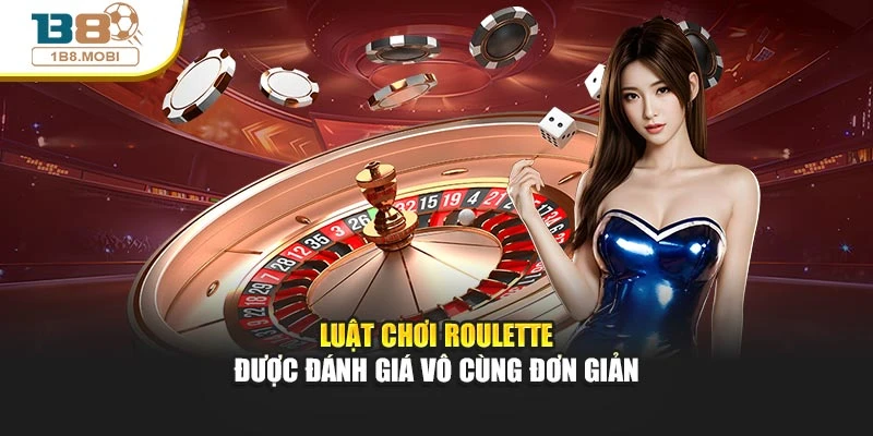Luật chơi roulette được đánh giá vô cùng đơn giản