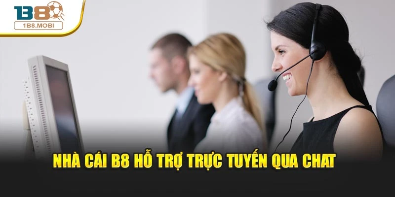 Nhà cái B8 hỗ trợ trực tuyến qua chat 